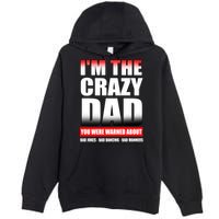 I'm The Crazy Dad You Were Warned About Bad Jokes Premium Pullover Hoodie