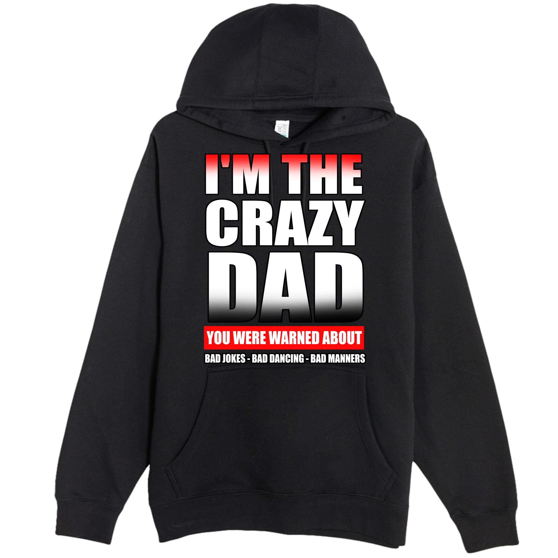 I'm The Crazy Dad You Were Warned About Bad Jokes Premium Pullover Hoodie