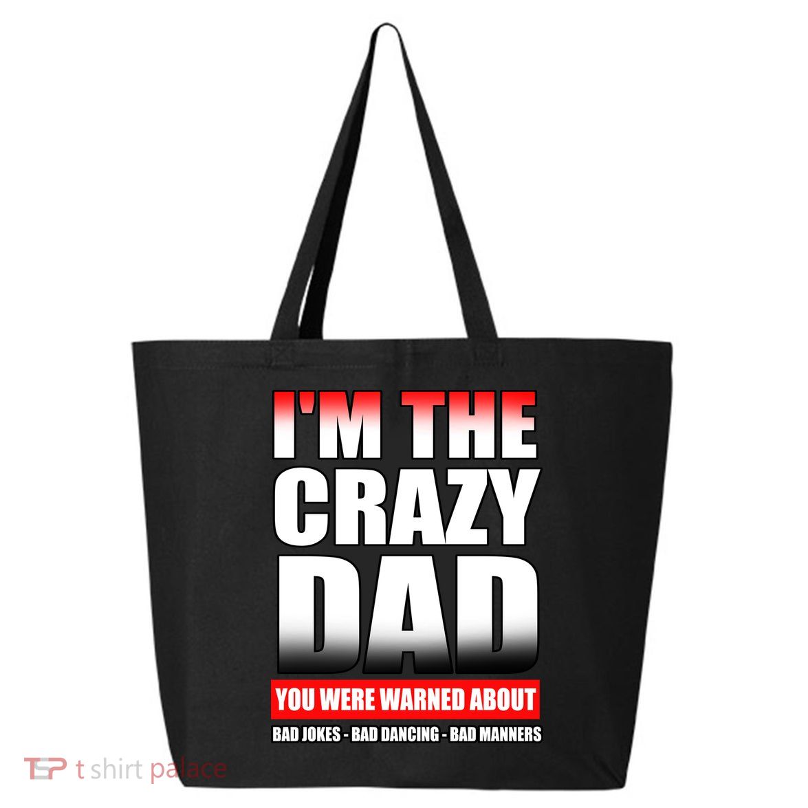 I'm The Crazy Dad You Were Warned About Bad Jokes 25L Jumbo Tote