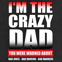 I'm The Crazy Dad You Were Warned About Bad Jokes Golf Towel