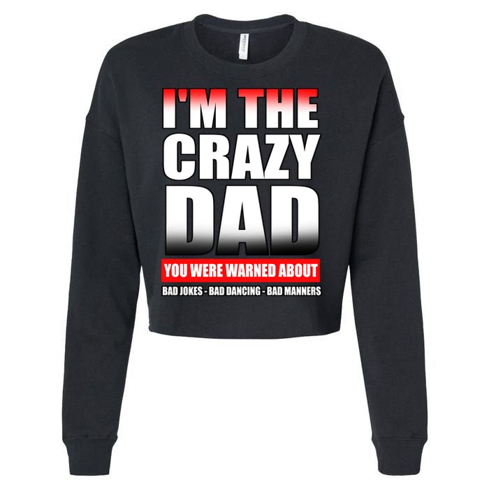 I'm The Crazy Dad You Were Warned About Bad Jokes Cropped Pullover Crew