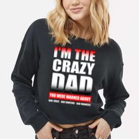 I'm The Crazy Dad You Were Warned About Bad Jokes Cropped Pullover Crew