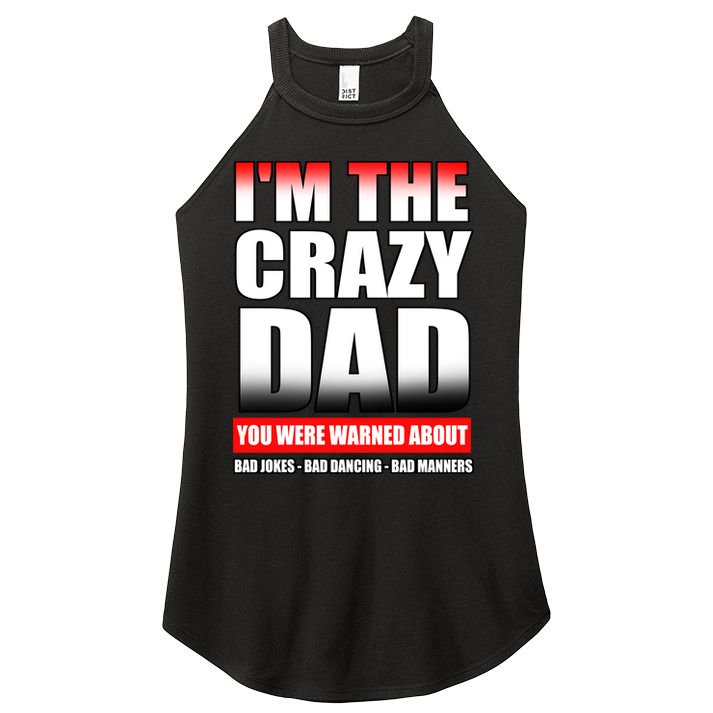 I'm The Crazy Dad You Were Warned About Bad Jokes Women's Perfect Tri Rocker Tank