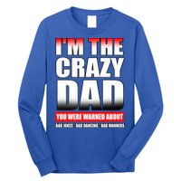 I'm The Crazy Dad You Were Warned About Bad Jokes Long Sleeve Shirt