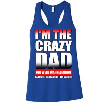 I'm The Crazy Dad You Were Warned About Bad Jokes Women's Racerback Tank