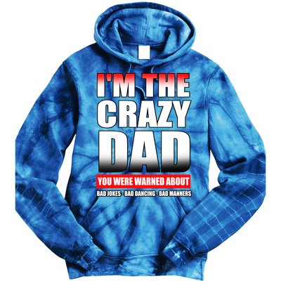 I'm The Crazy Dad You Were Warned About Bad Jokes Tie Dye Hoodie