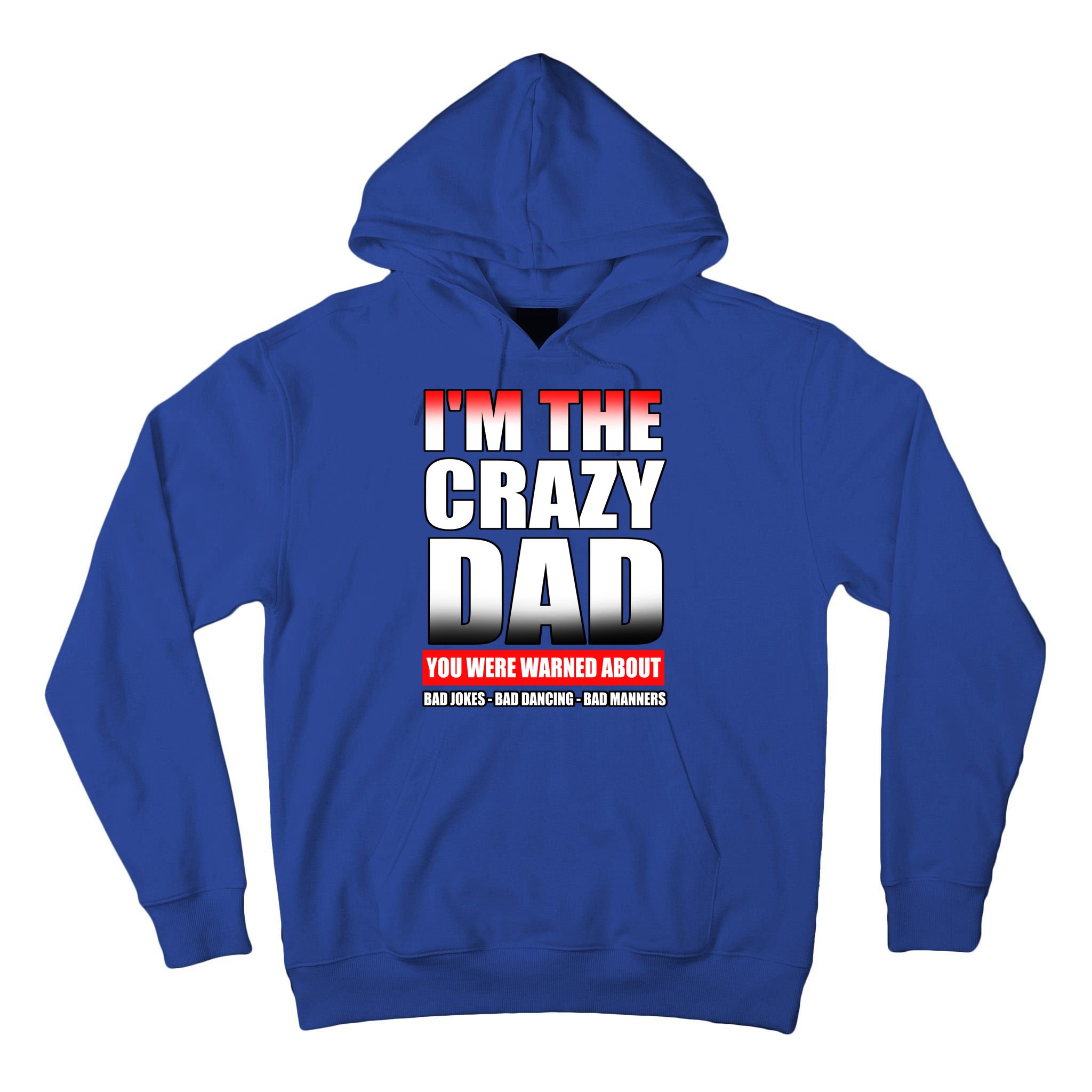 I'm The Crazy Dad You Were Warned About Bad Jokes Tall Hoodie
