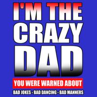 I'm The Crazy Dad You Were Warned About Bad Jokes Visor
