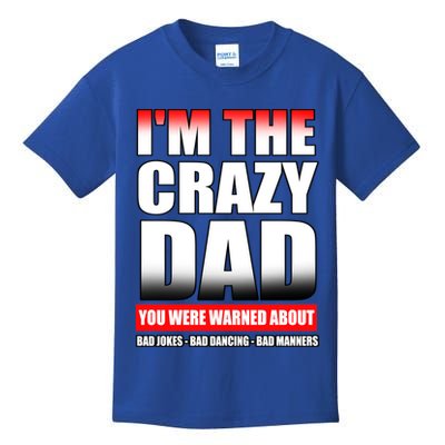 I'm The Crazy Dad You Were Warned About Bad Jokes Kids T-Shirt