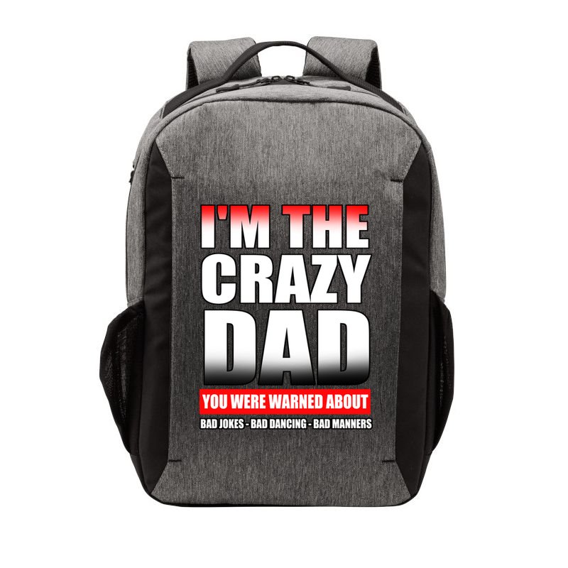 I'm The Crazy Dad You Were Warned About Bad Jokes Vector Backpack