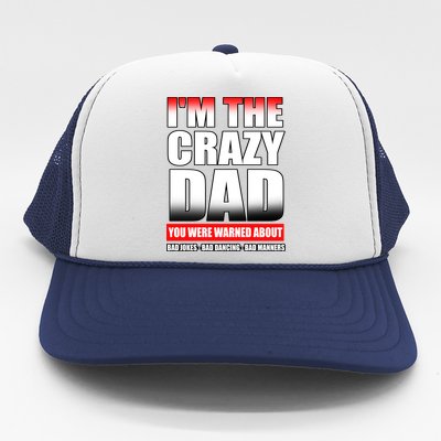 I'm The Crazy Dad You Were Warned About Bad Jokes Trucker Hat