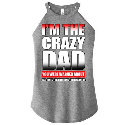 I'm The Crazy Dad You Were Warned About Bad Jokes Women’s Perfect Tri Rocker Tank