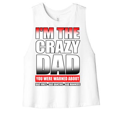 I'm The Crazy Dad You Were Warned About Bad Jokes Women's Racerback Cropped Tank