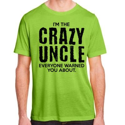 I'm The Crazy Uncle Everyone Warned You About Adult ChromaSoft Performance T-Shirt