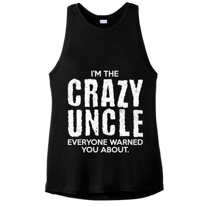 I'm The Crazy Uncle Everyone Warned You About Ladies PosiCharge Tri-Blend Wicking Tank