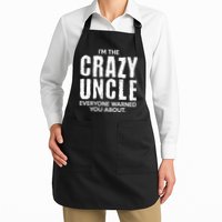 I'm The Crazy Uncle Everyone Warned You About Apron