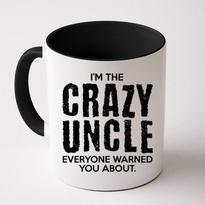 I'm The Crazy Uncle Everyone Warned You About Mug