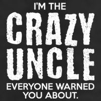 I'm The Crazy Uncle Everyone Warned You About Beanie