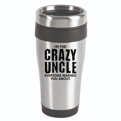 I'm The Crazy Uncle Everyone Warned You About 16oz Travel Tumbler
