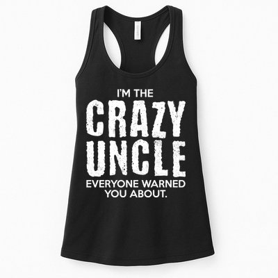 I'm The Crazy Uncle Everyone Warned You About Womens Tank Top
