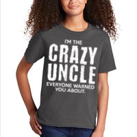 I'm The Crazy Uncle Everyone Warned You About Kids T-Shirt