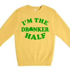 I'm The Drunker Half Irish Shamrock St. Patrick's Day Premium Crewneck Sweatshirt