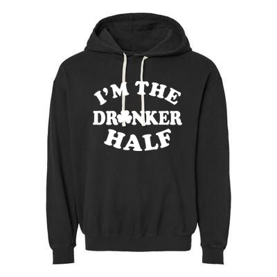 I'm The Drunker Half Irish Shamrock St. Patrick's Day Garment-Dyed Fleece Hoodie