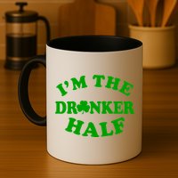 I'm The Drunker Half Irish Shamrock St. Patrick's Day Mug