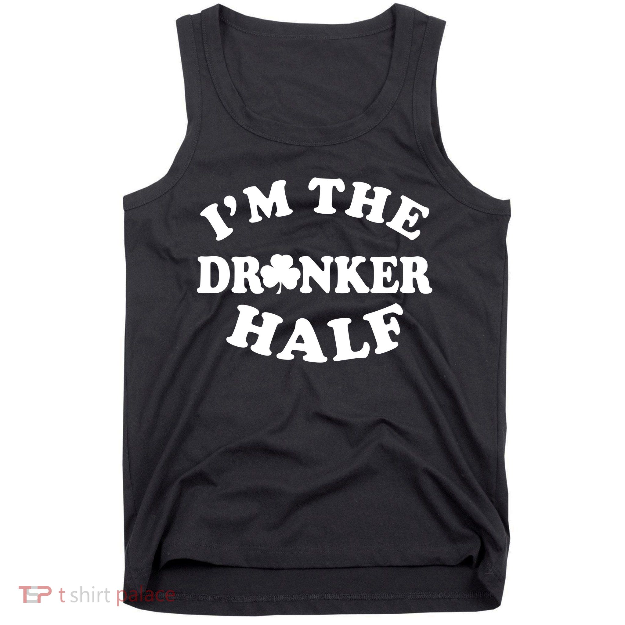 I'm The Drunker Half Irish Shamrock St. Patrick's Day Tank Top