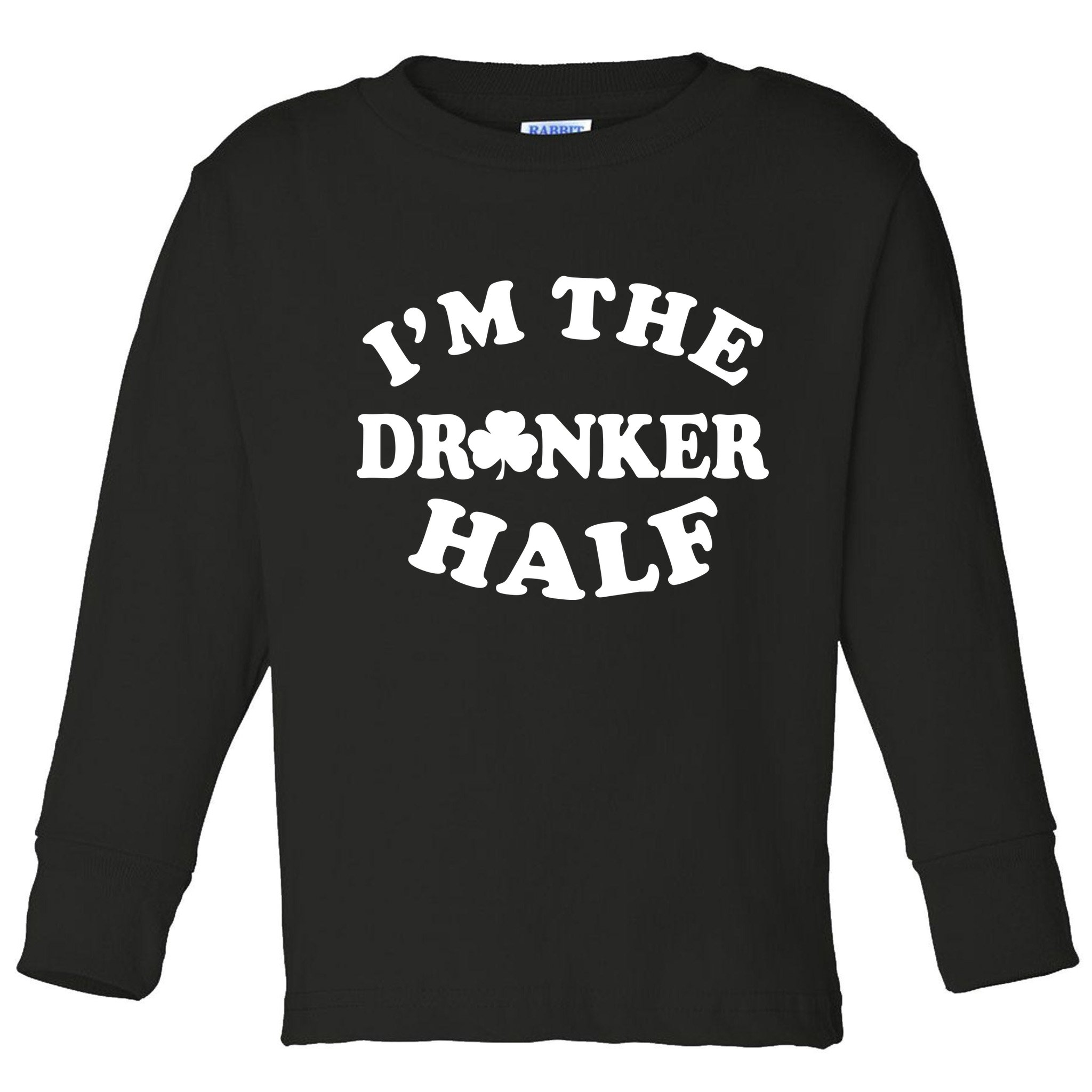 I'm The Drunker Half Irish Shamrock St. Patrick's Day Toddler Long Sleeve Shirt