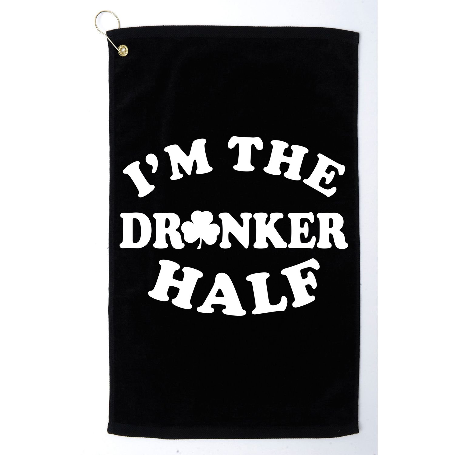 I'm The Drunker Half Irish Shamrock St. Patrick's Day Golf Towel