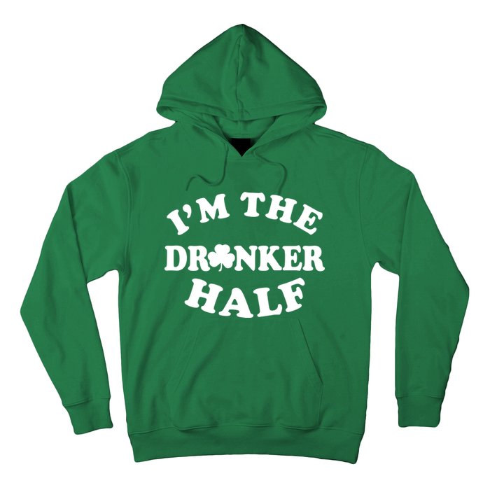 I'm The Drunker Half Irish Shamrock St. Patrick's Day Hoodie