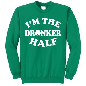 I'm The Drunker Half Irish Shamrock St. Patrick's Day Sweatshirt