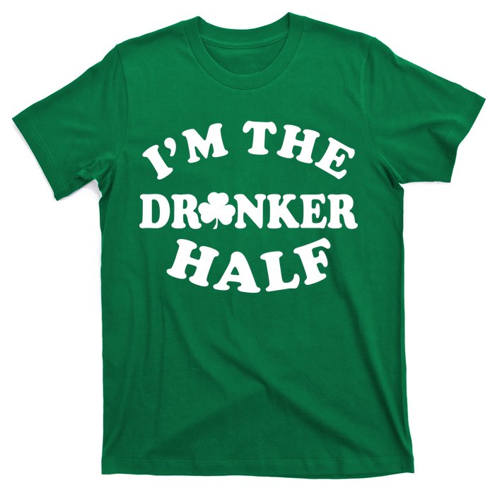 I'm The Drunker Half Irish Shamrock St. Patrick's Day T-Shirt