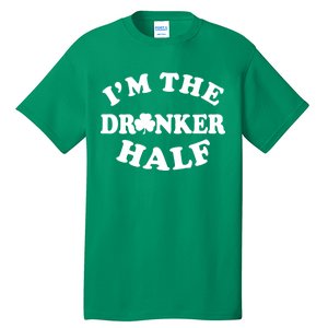 I'm The Drunker Half Irish Shamrock St. Patrick's Day Tall T-Shirt