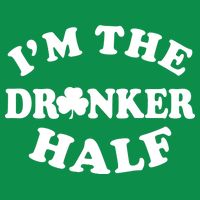 I'm The Drunker Half Irish Shamrock St. Patrick's Day Button