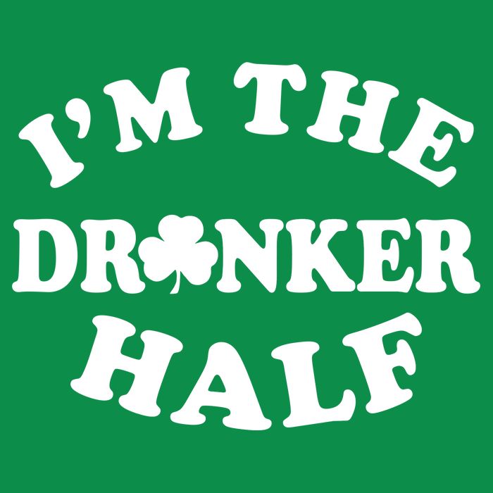 I'm The Drunker Half Irish Shamrock St. Patrick's Day Button