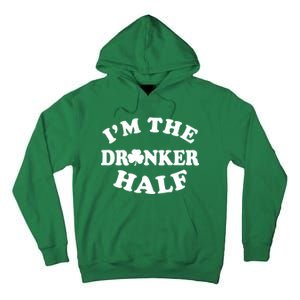 I'm The Drunker Half Irish Shamrock St. Patrick's Day Tall Hoodie