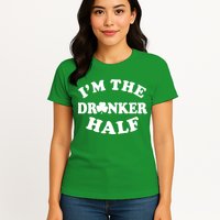 I'm The Drunker Half Irish Shamrock St. Patrick's Day Womens T-Shirt