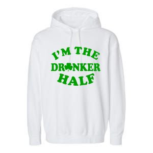 I'm The Drunker Half Irish Shamrock St. Patrick's Day Garment-Dyed Fleece Hoodie