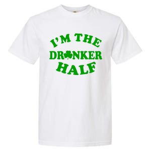 I'm The Drunker Half Irish Shamrock St. Patrick's Day Garment-Dyed Heavyweight T-Shirt