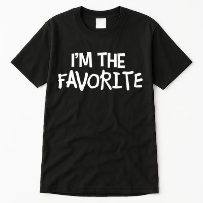 I'm The Favorite Tall T-Shirt