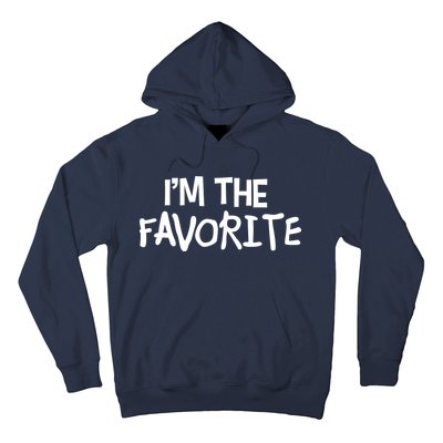 I'm The Favorite Hoodie