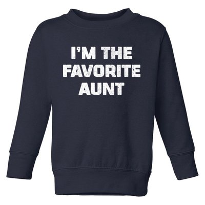 I'm the Favorite Aunt Toddler Sweatshirt