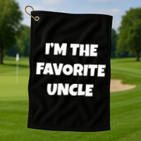 I'm The Favorite Uncle Golf Towel