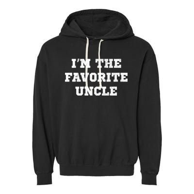I'm The Favorite Uncle Funny Distressed Garment-Dyed Fleece Hoodie