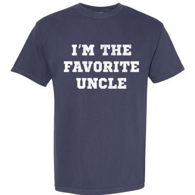 I'm The Favorite Uncle Funny Distressed Garment-Dyed Heavyweight T-Shirt