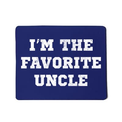 I'm The Favorite Uncle Funny Distressed Mousepad