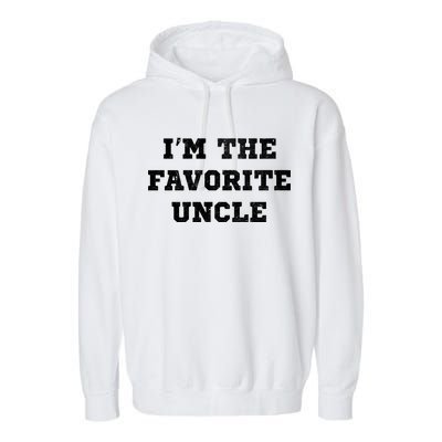 I'm The Favorite Uncle Funny Distressed Garment-Dyed Fleece Hoodie