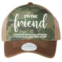 I'm the Friend Will Also Be Drunk & Lost Just Send Help Legacy Tie Dye Trucker Hat